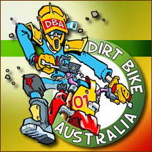
 Australian Dirt Bike, Trail Bike & Motorcycle Tour 
 Adventures. Experience the wonderful Australian dirt and 
 trail bike terrains up close and personal, from mountain 
 rainforests to dusty outback and desert trails. 
 Guided and Self-guided motorcycle adventure tours are 
 available for all rider experience levels. 
